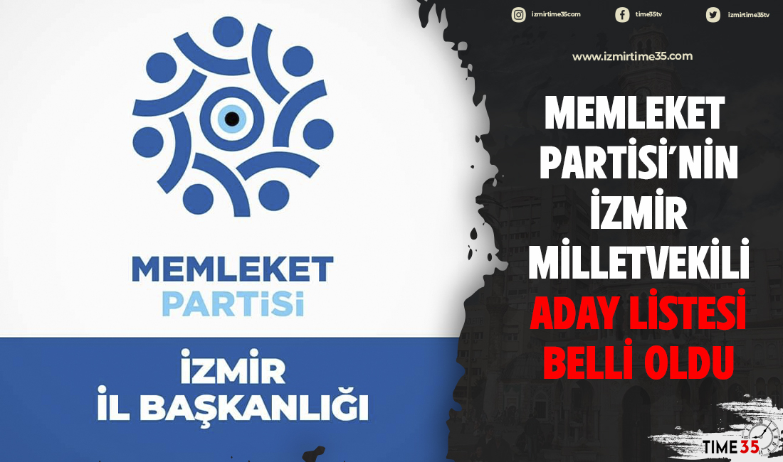 Memleket Partisi nin İzmir Milletvekili aday listesi belli oldu İzmir