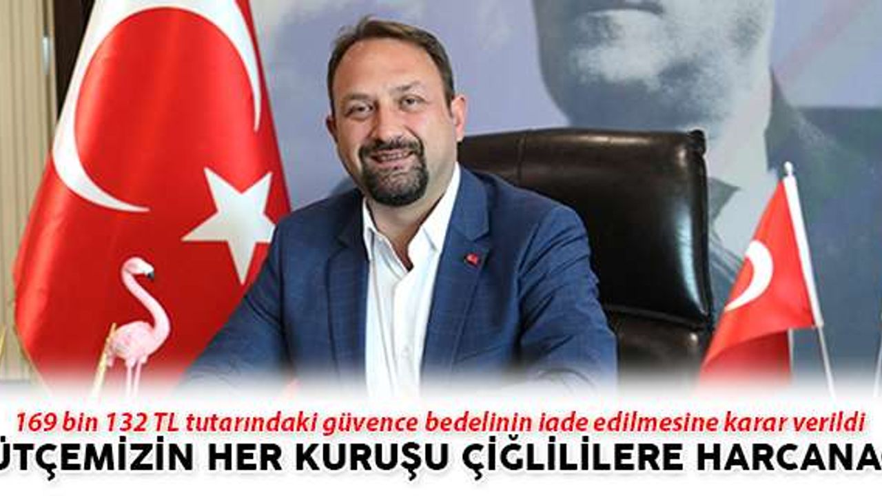 Bütçemizin Her Kuruşu Çiğlililere Harcanacak