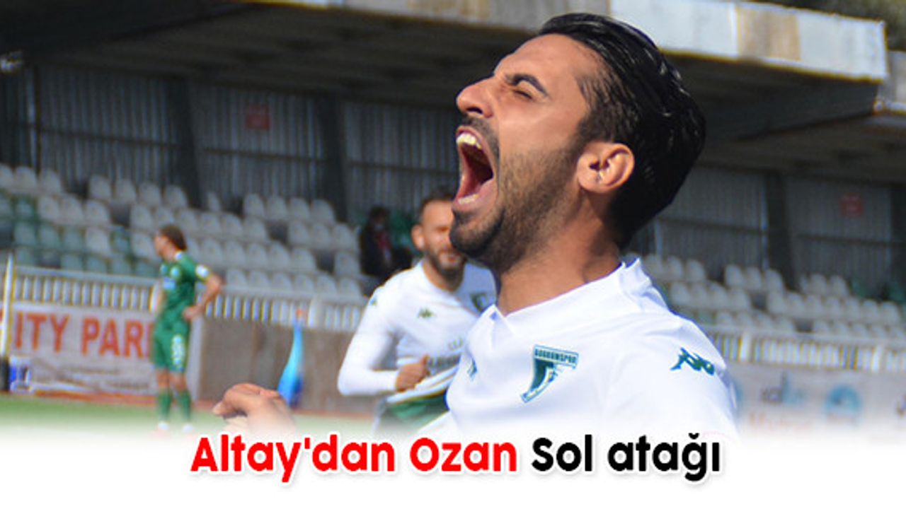 Altay'dan Ozan Sol atağı