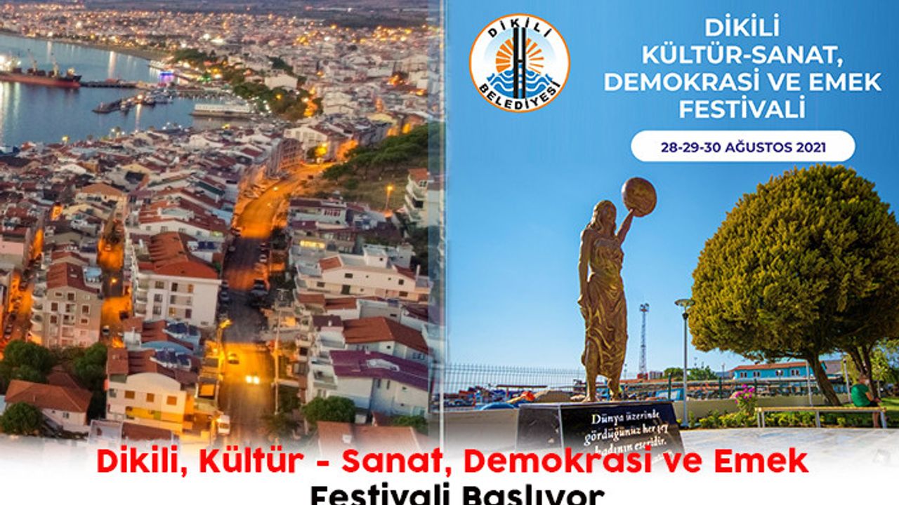 Dikili, Kültür - Sanat, Demokrasi ve Emek Festivali Başlıyor