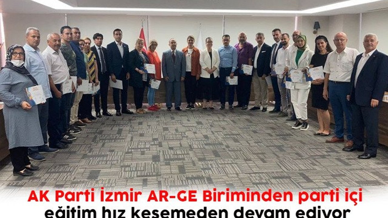 AK Parti İzmir AR-GE Biriminden parti içi eğitim hız kesemeden devam ediyor