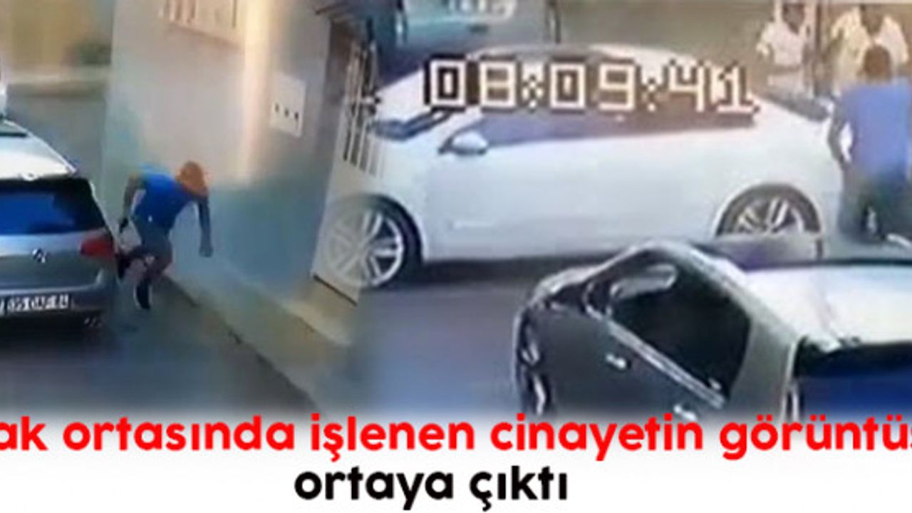Sokak ortasında işlenen cinayetin görüntüsü ortaya çıktı