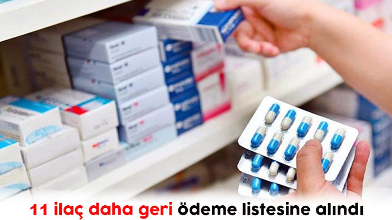 11 ilaç daha geri ödeme listesine alındı