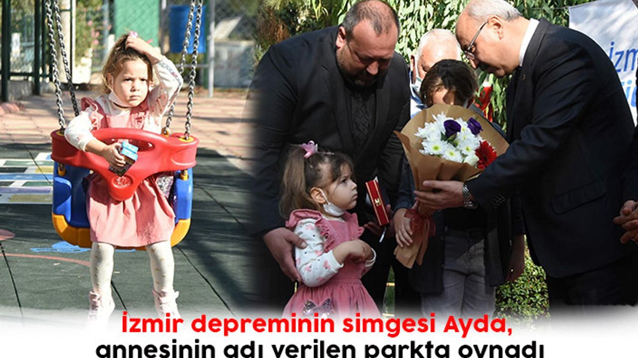 İzmir depreminin simgesi Ayda, annesinin adı verilen parkta oynadı
