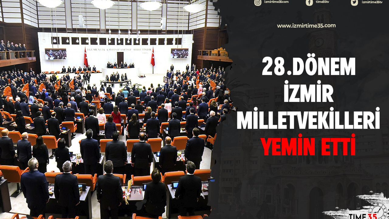 28. Dönem İzmir milletvekilleri yemin etti
