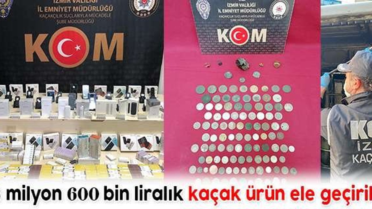 2 milyon 600 bin liralık kaçak ürün ele geçirildi