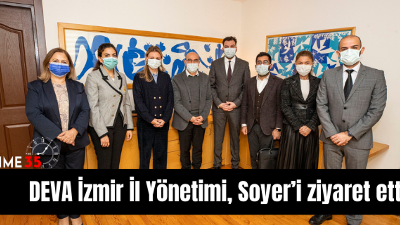  DEVA İzmir İl Yönetimi, Soyer’i ziyaret etti