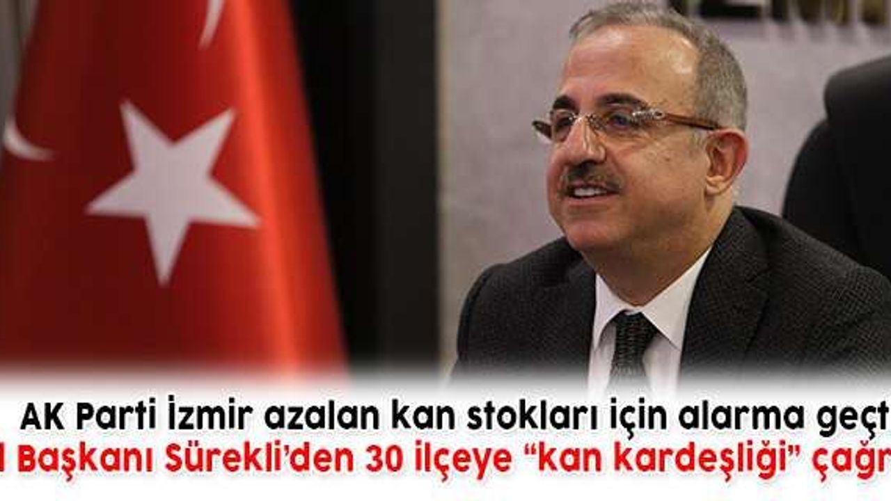 AK Parti İzmir azalan kan stokları için alarma geçti