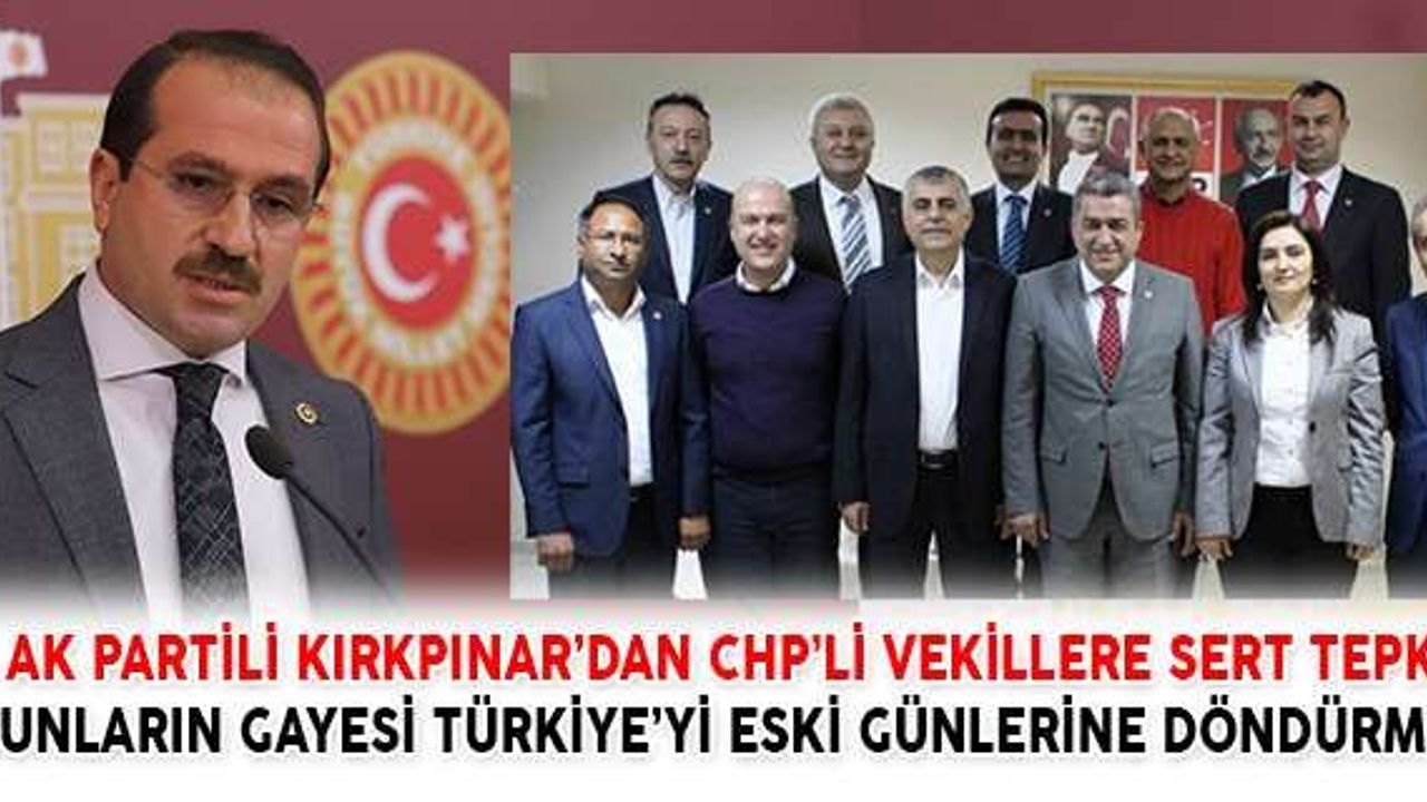 Ak Partili Kırkpınar’dan Chp’li Vekillere Sert Tepki
