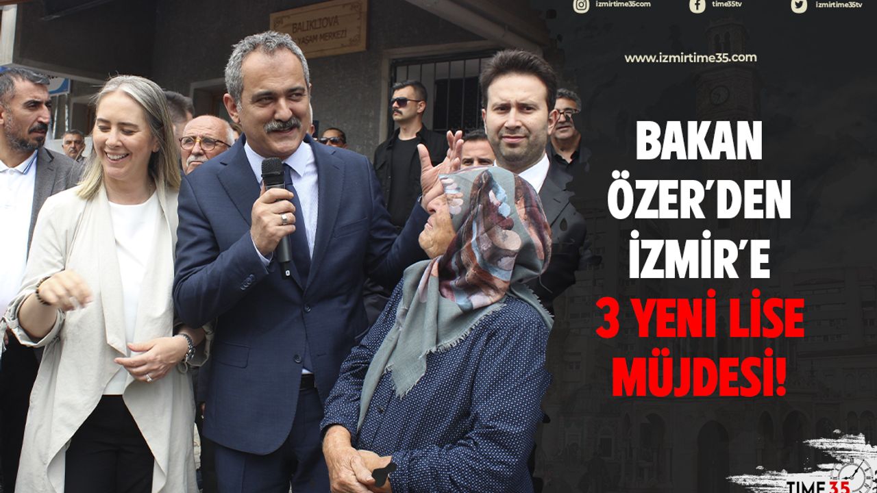 Bakan Özer'den İzmir'e 3 yeni lise müjdesi!