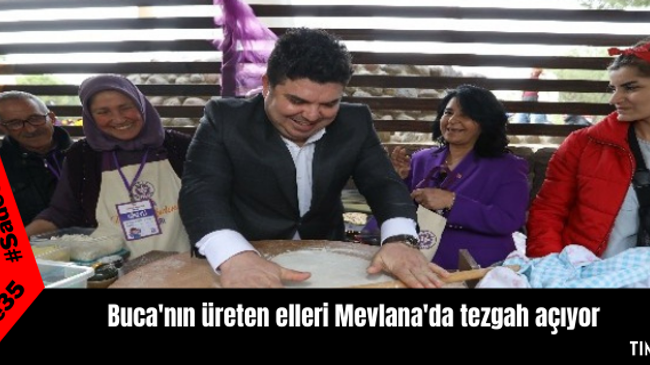 Buca'nın üreten elleri Mevlana'da tezgah açıyor