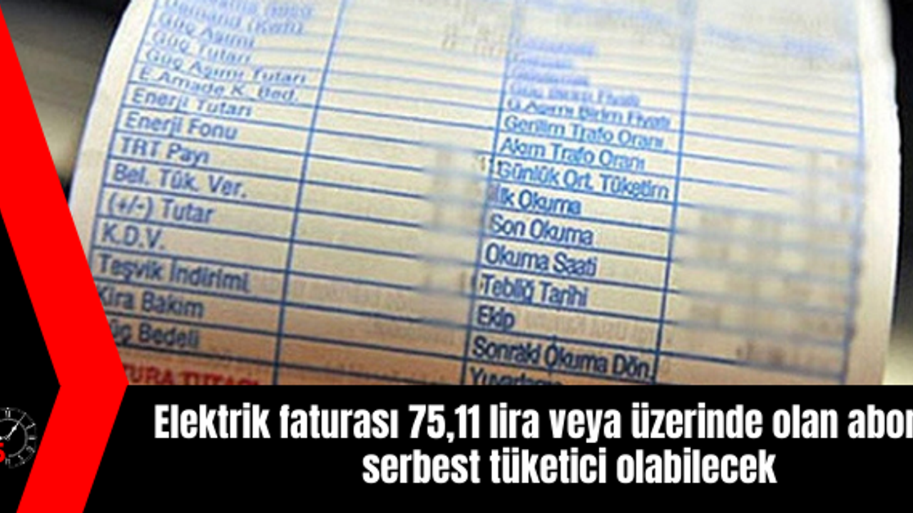 Elektrik faturası 75,11 lira veya üzerinde olan aboneler serbest tüketici olabilecek