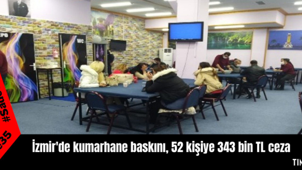 İzmir'de kumarhane baskını, 52 kişiye 343 bin TL ceza