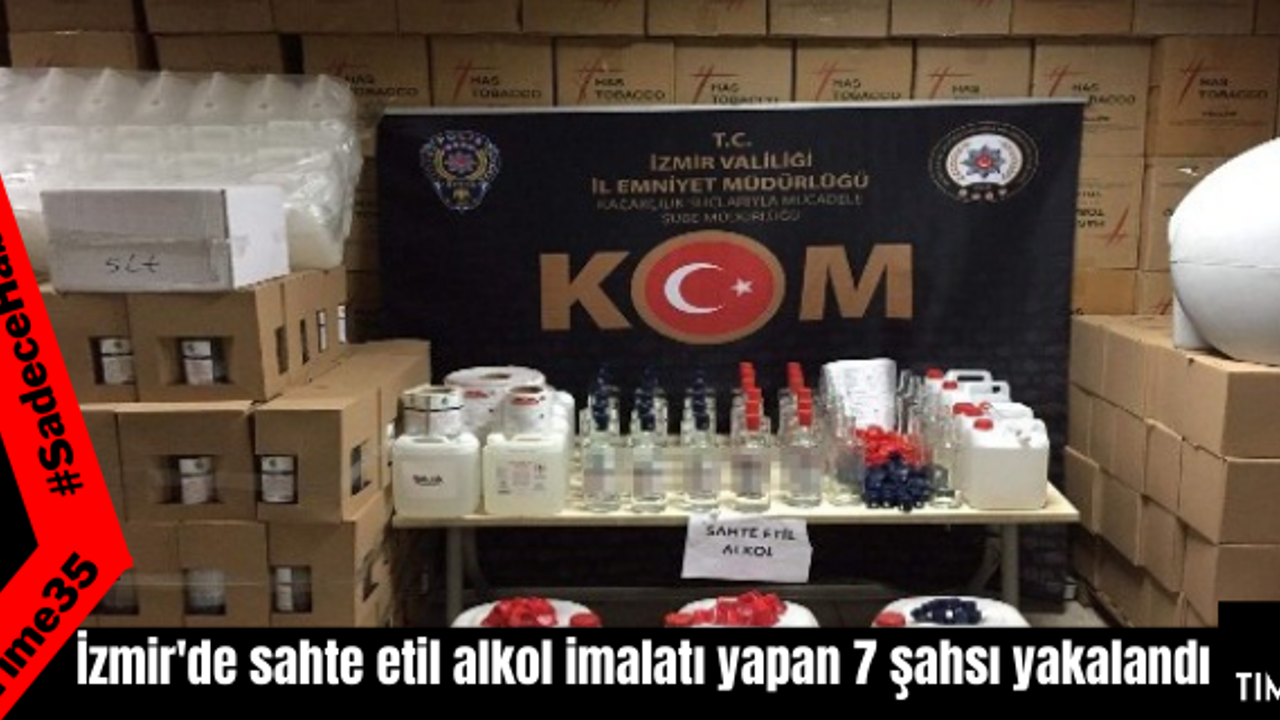 İzmir'de sahte etil alkol imalatı yapan 7 şahsı yakalandı