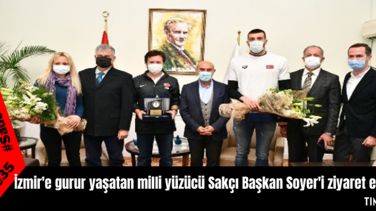 İzmir'e gurur yaşatan milli yüzücü Sakçı Başkan Soyer'i ziyaret etti