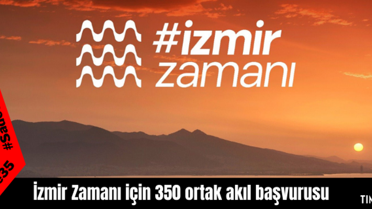 İzmir Zamanı için 350 ortak akıl başvurusu