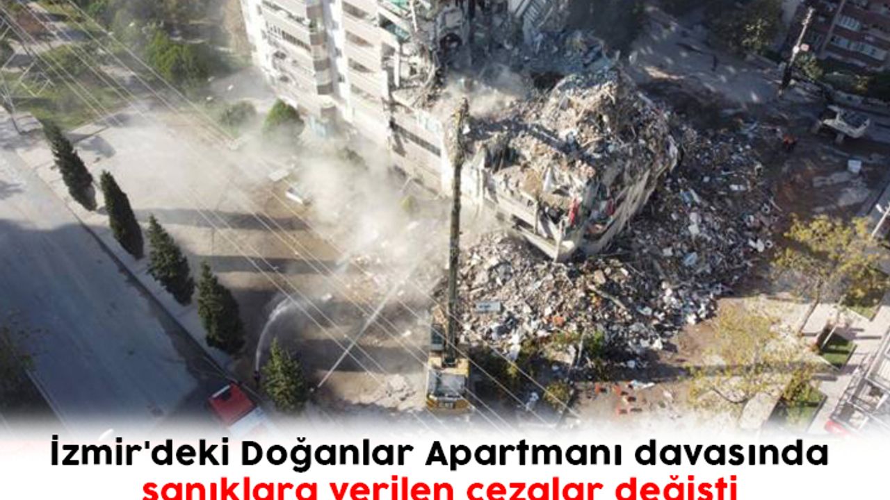 İzmir'deki Doğanlar Apartmanı davasında sanıklara verilen cezalar değişti