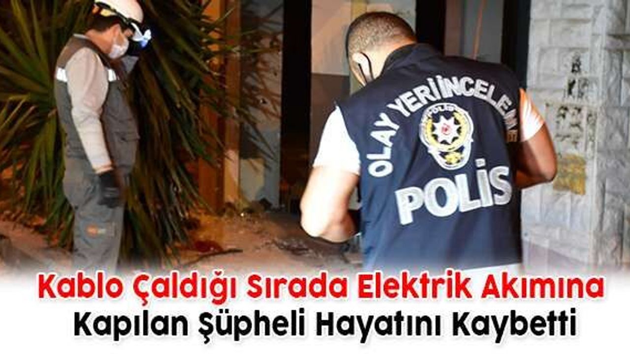 Kablo Çaldığı Sırada Elektrik Akımına Kapıldı