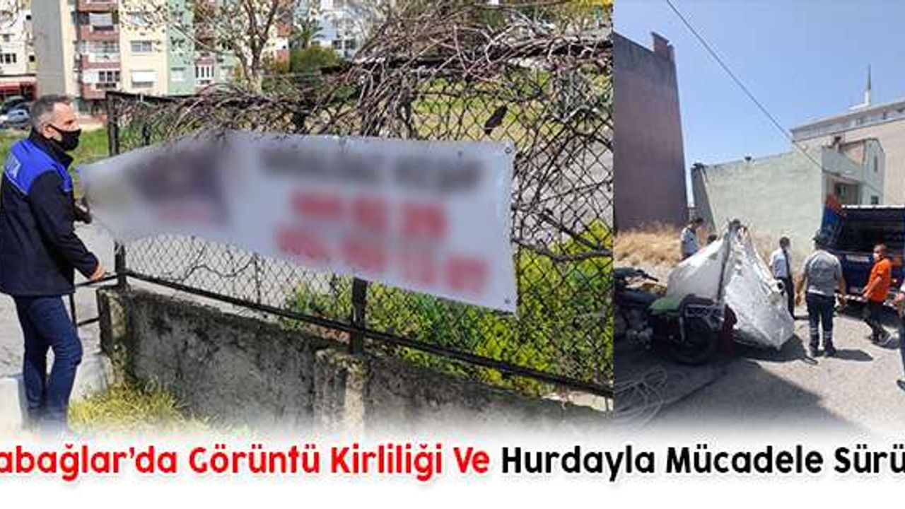Karabağlar’da Görüntü Kirliliği Ve Hurdayla Mücadele Sürüyor