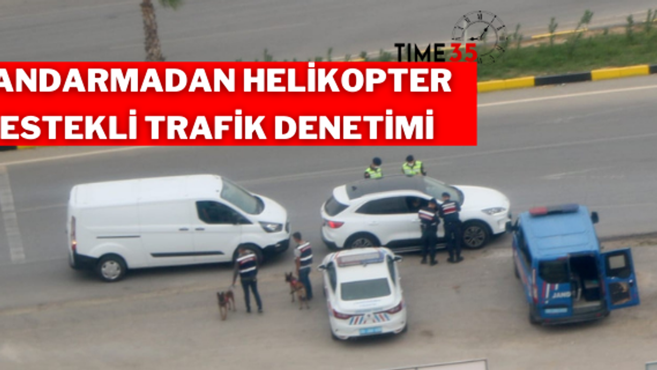  Jandarmadan helikopter destekli trafik denetimi