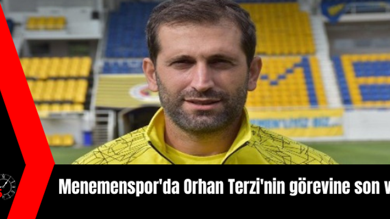 Menemenspor'da Orhan Terzi'nin görevine son verildi