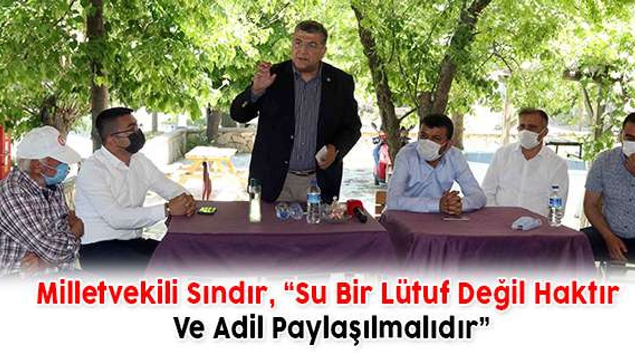 Milletvekili Sındır, “Su Bir Lütuf Değil Haktır Ve Adil Paylaşılmalıdır”