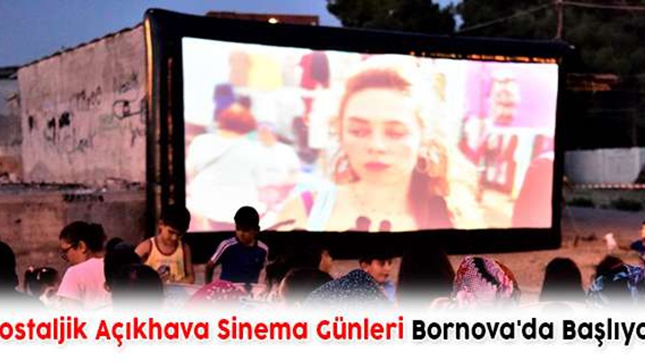 Nostaljik Açıkhava Sinema Günleri Bornova'da Başlıyor!