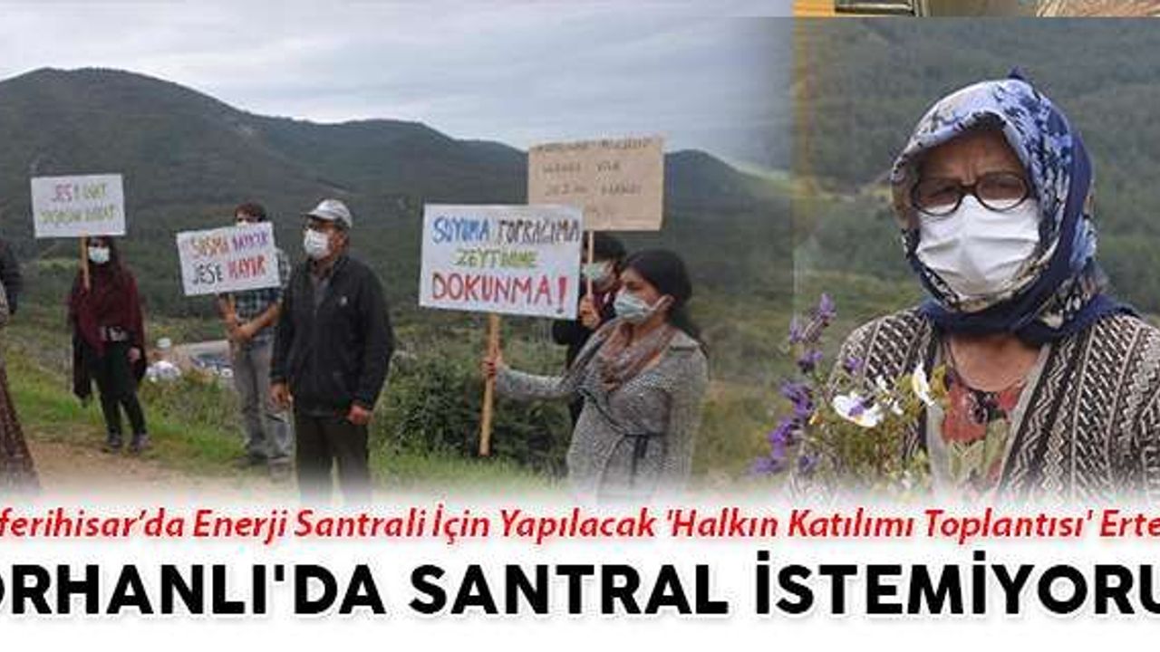 ‘Orhanlı'da santral istemiyoruz’