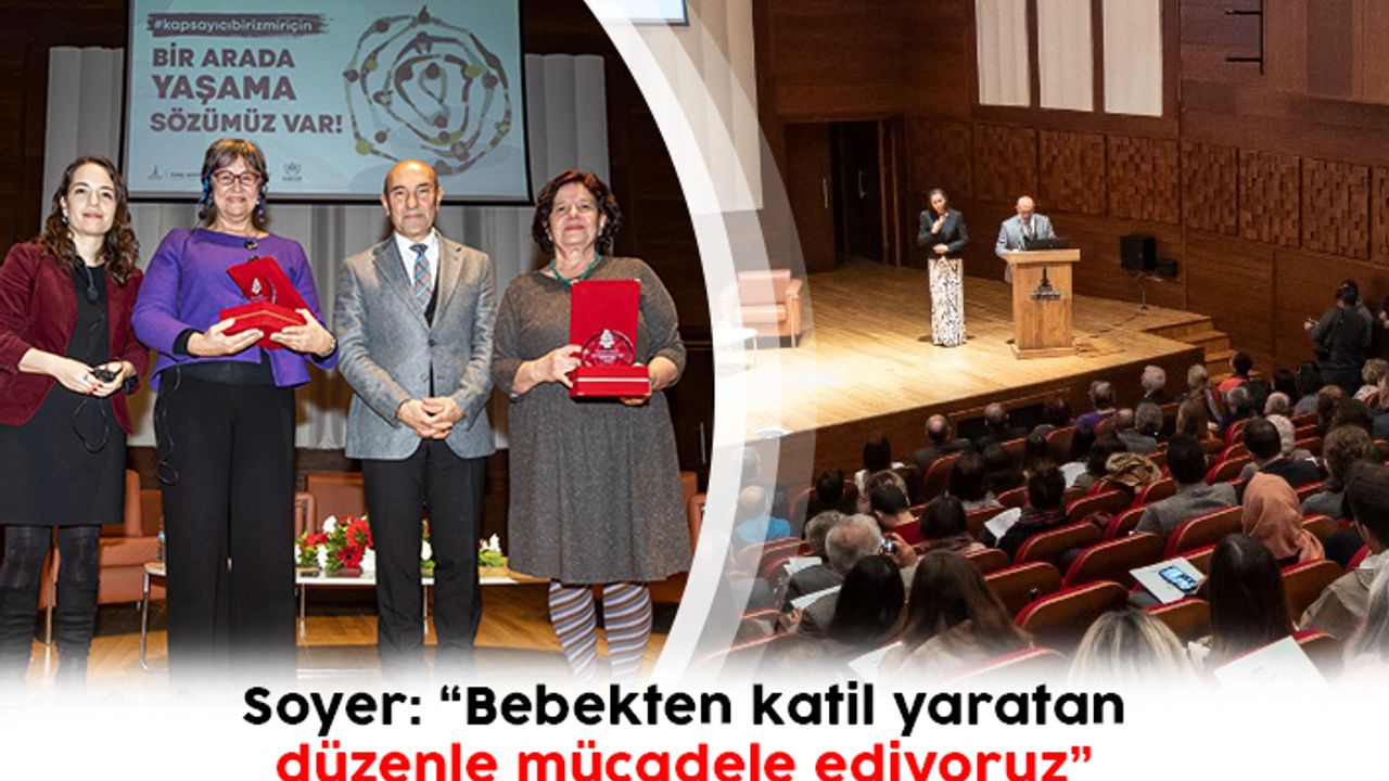 Soyer: “Bebekten katil yaratan düzenle mücadele ediyoruz”