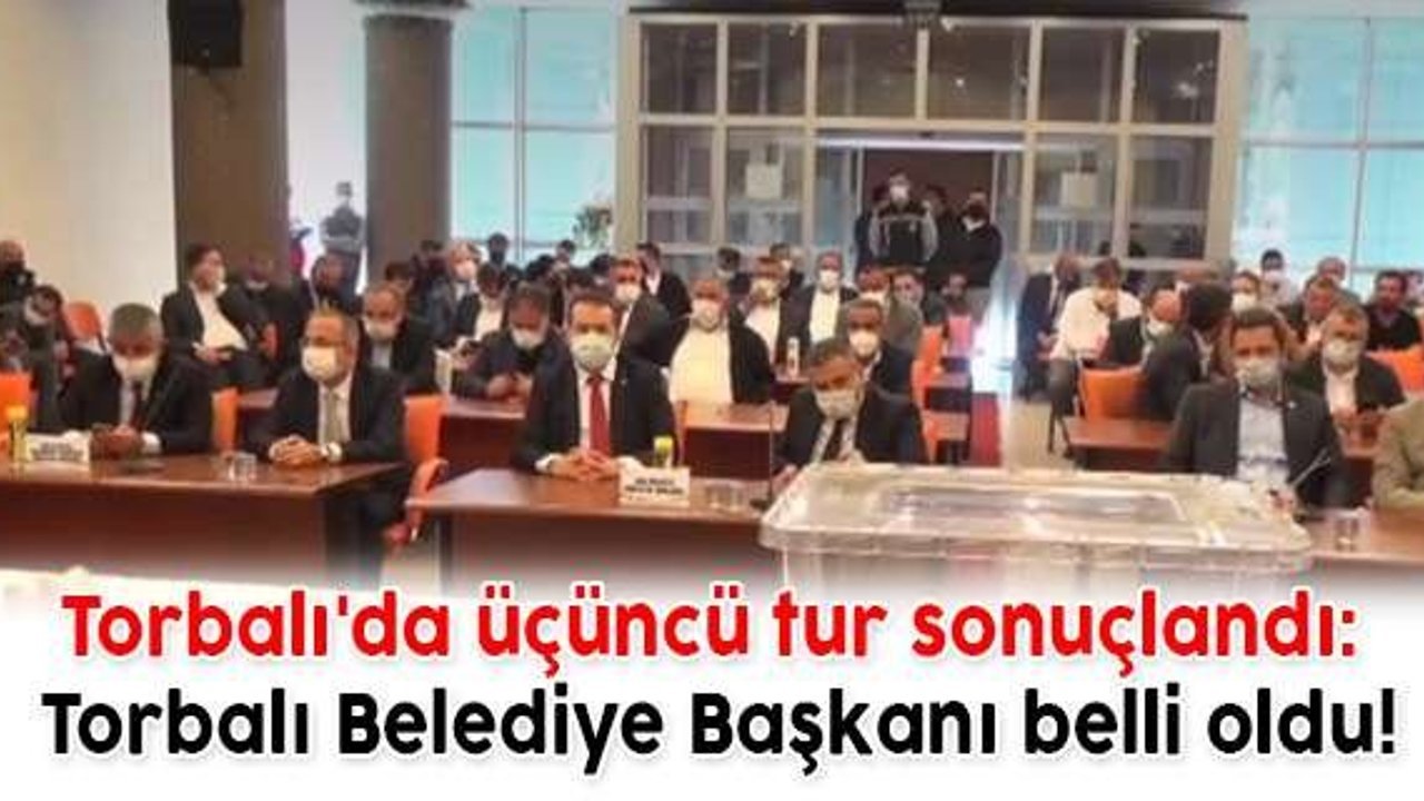 Torbalı Belediye Başkanı belli oldu!