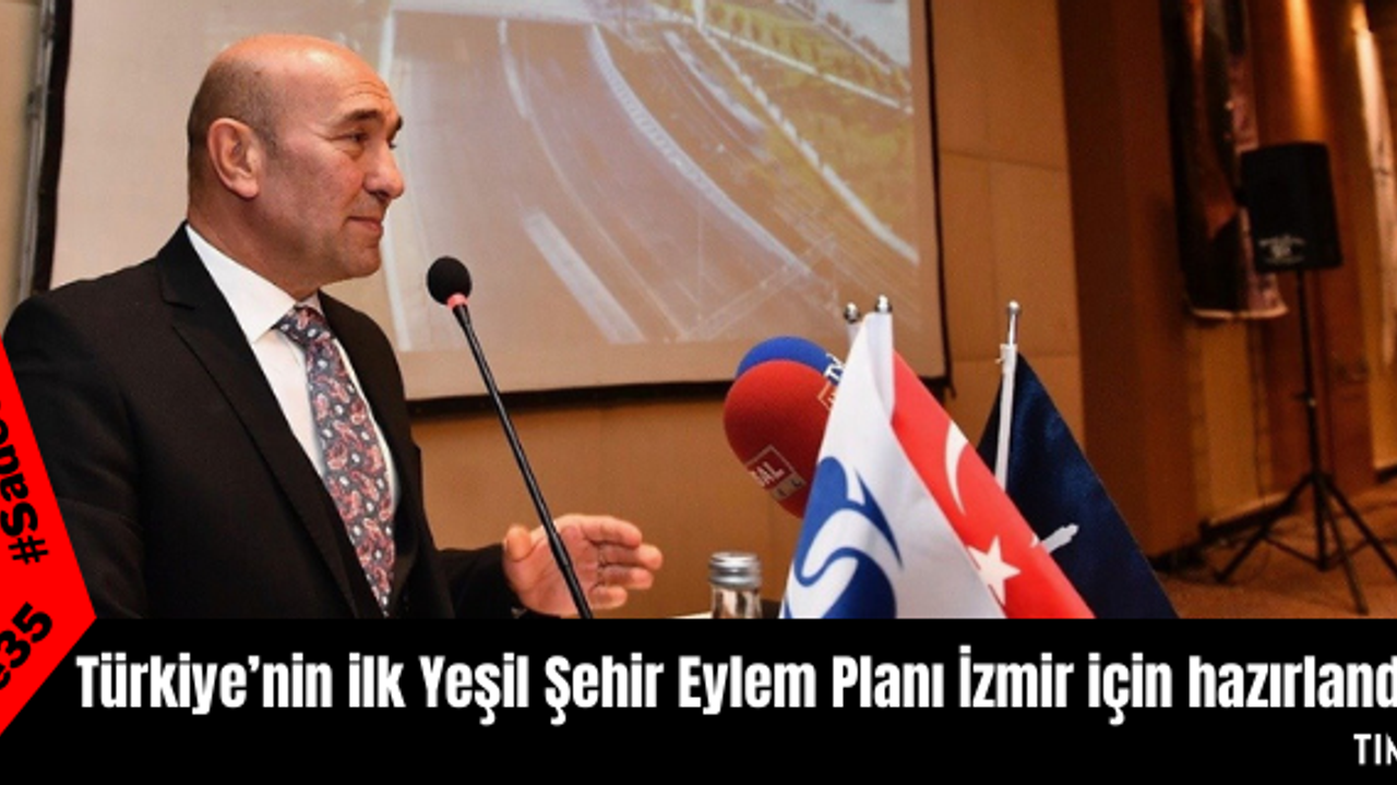 Türkiye’nin ilk Yeşil Şehir Eylem Planı İzmir için hazırlandı