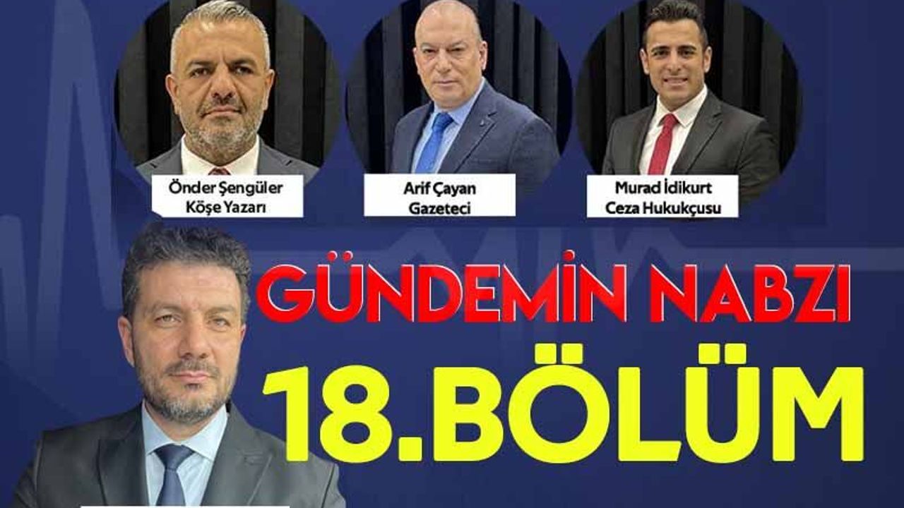 Gündemin Nabzı / 18. Bölüm – 18 Haziran 2026