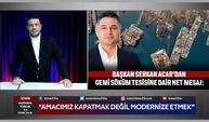 Başkan Serkan Acar’dan gemi söküm tesisine dair net mesaj