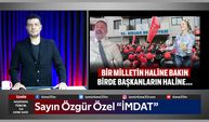 Sayın Özgür Özel “İMDAT”