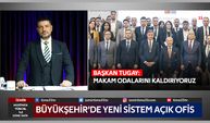 Başkan Tugay: Makam odalarını kaldırıyoruz