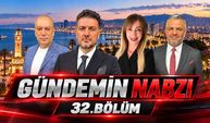 Gündemin Nabzı 32.Bölüm