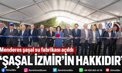 Menderes şaşal su fabrikası açıldı
