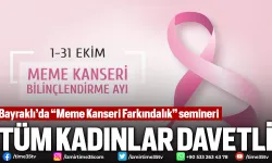 Bayraklı’da “Meme Kanseri Farkındalık” semineri