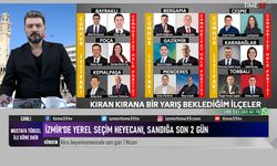 İzmir’de 9 İlçe de kıran kırana geçecek bir seçim