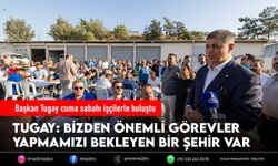 Başkan Tugay cuma sabahı işçilerle buluştu