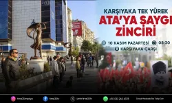 Binlerce Karşıyakalı “Ata’ya Saygı Zinciri” oluşturacak