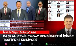 İzmir’de "Siyasi Ambargo" Krizi: Cemil Tugay Kendi Partisi İçinde Tasfiye Mi Ediliyor?