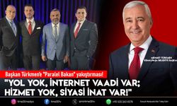 Başkan Türkmen’e "Paralel Bakan" yakıştırması! “Yol Yok, İnternet Vaadi Var; Hizmet Yok, Siyasi İnat Var!"