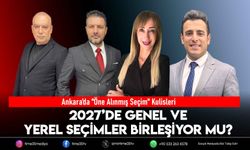 2027’de Genel ve Yerel Seçimler Birleşiyor Mu?
