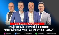 İzmir’de Milletvekili Karnesi “CHP’nin İsmi Yok, AK Parti Sahada”