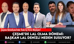 Çeşme Belediyesi’nde Rüşvet ve Yolsuzluk İddiaları: Lal Denizli neden suskun?