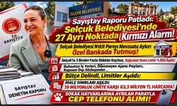 Sayıştay Raporu Patladı: Selçuk Belediyesi’nde 27 Ayrı Noktada Kırmızı Alarm!