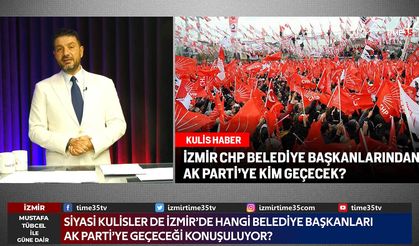 İzmir’de Siyasi Hareketlilik: CHP’li Başkanlar Saf mı Değiştiriyor?