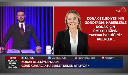 Konak Belediyesi'nde görmek istediğimiz haberler