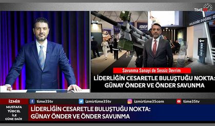 Liderliğin Cesaretle Buluştuğu Nokta  Önder Savunma ve Günay Önder Gerçeği